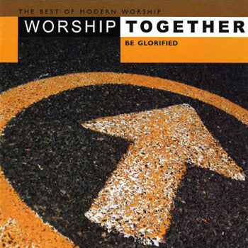 Worship Together: Be Glorified (2 CD)