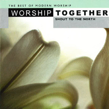 Worship Together: Shout to the North (2 CD)