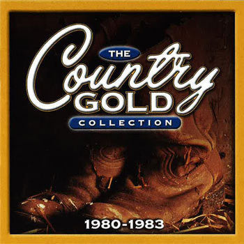 The Country Gold Collection: 1980 - 1983